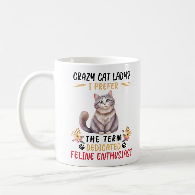 Funny Crazy Cat Lady Saying Coffee Mug (Left)