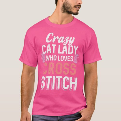 Funny Crazy Cat Lady Who Loves Cross Stitch Needle T_Shirt
