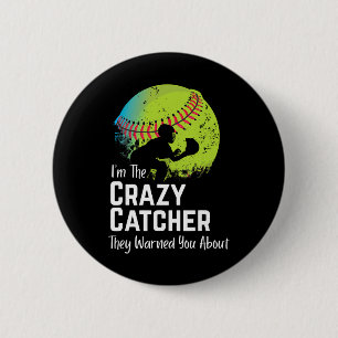 Funny Crazy Catcher T And Ll Player Softll Sports Button