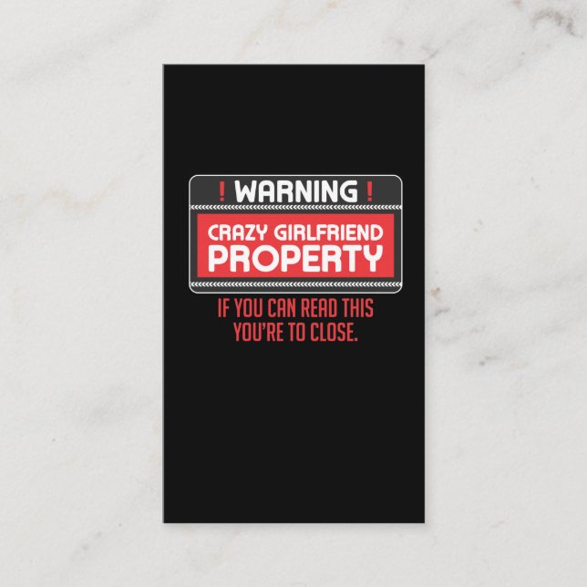 Funny Crazy Girlfriend Property Boyfriend Humor Business Card (Front)