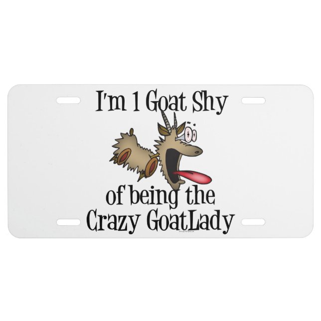 Funny Crazy Goat Lady One Goat Shy License Plate (Front)