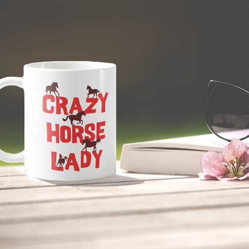 Funny Crazy Horse Lady Coffee Mug For Horse Lover