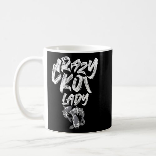 Funny Crazy Koi Lady For Carp  Women Mother S Day  Coffee Mug