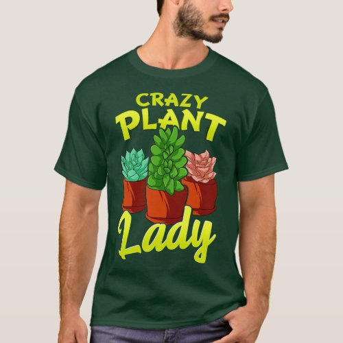 Funny Crazy Plant Lady Planting Gardening Pun T_Shirt