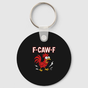 Funny Crazy Rooster F-CAW-F Meme Keychain