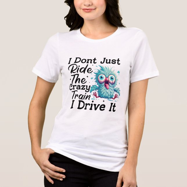 Funny crazy train bird sarcasm Tri-Blend shirt (Front)