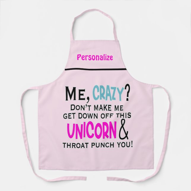 Funny Crazy Unicorn Quote Humor Women's Cooking Apron (Front)