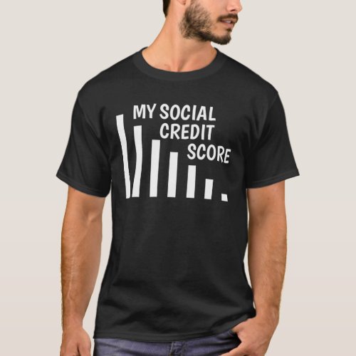 Funny Credit Score Financial Social Media Politica T_Shirt