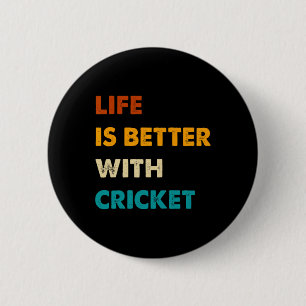 Funny Cricket Life Is Better With Cricket Button