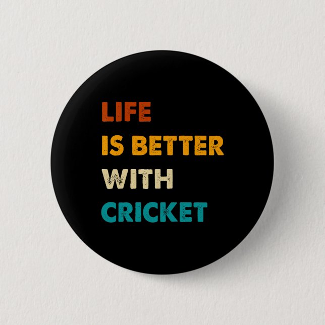 Funny Cricket Life Is Better With Cricket  Button (Front)