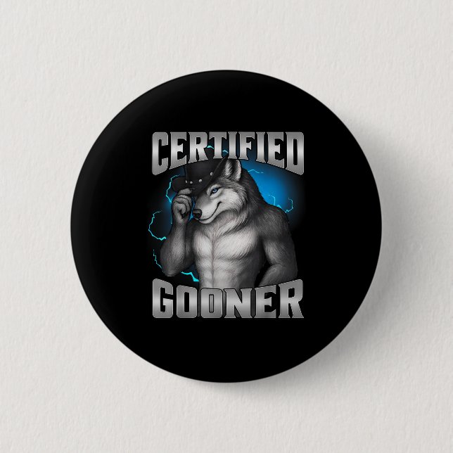 Funny Cringe Sigma Wolf Certified Gooner  Button (Front)