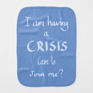 Funny Crisis Handwritten New Baby Quote Humor Blue Baby Burp Cloth