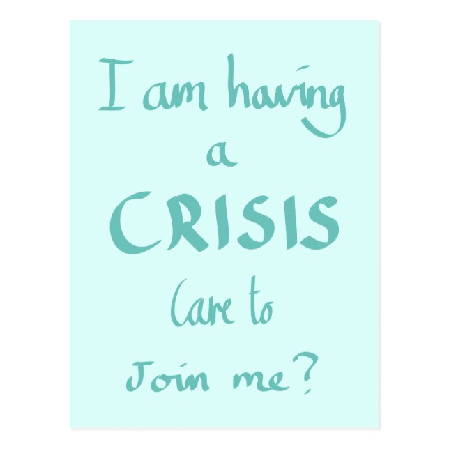 Funny Crisis Quote Office Panic Humour Green  Postcard (Front)