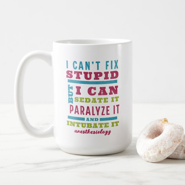 Funny CRNA / Anesthesiologist Can’t Fix Stupid Coffee Mug (With Donut)