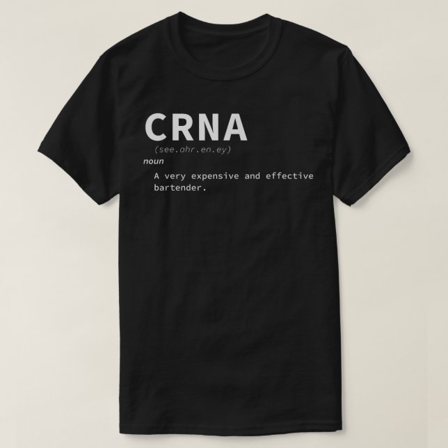 Funny CRNA Certified Registered Nurse Anesthetists T-Shirt (Design Front)