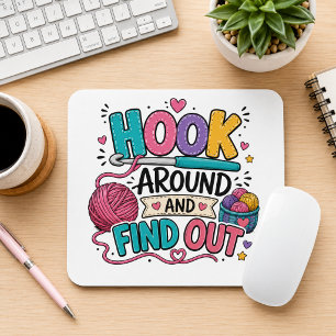Funny Crochet Hook Around and Find Out Mouse Pad