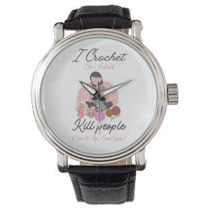 Funny Crochet Quote Yarn Lover Design Watch