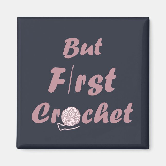 Funny crochet saying knitting quote magnet (Front)