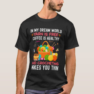 Funny Crochet Yarn Coffee Collecting Crochet Stuff T-Shirt