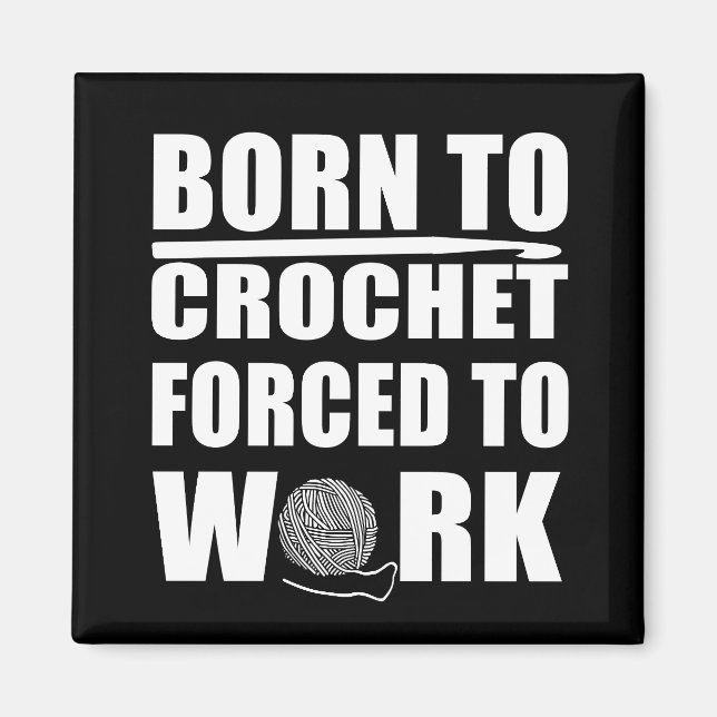 funny crocheters quote crochet gift magnet (Front)