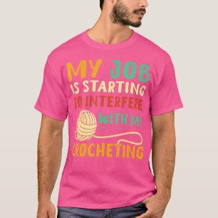 Funny Crocheting Knitting Quilting Crochet Yarn T-Shirt