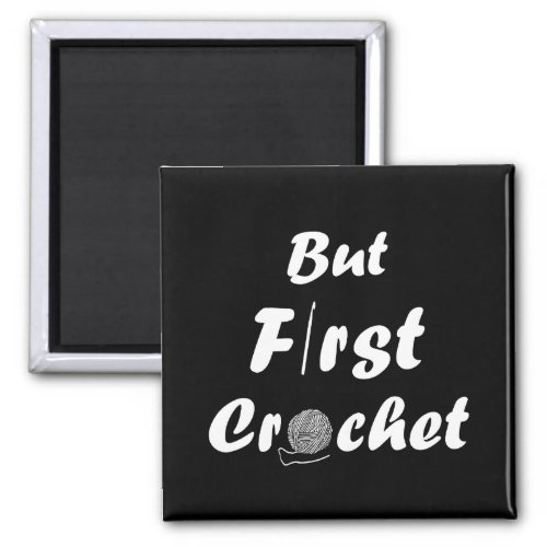 funny crocheting quote magnet