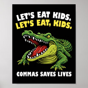 Funny Crocodile Let's Eat Commas Saves Lives Gramm Poster