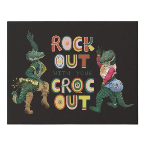 Funny Crocodile Pun Rock Out With Your Croc Out Faux Canvas Print