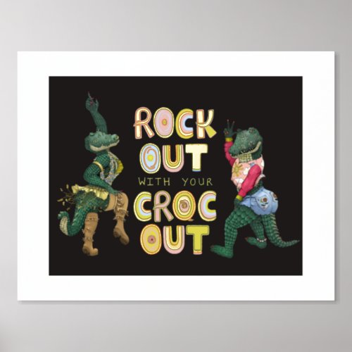 Funny Crocodile Pun Rock Out With Your Croc Out Foil Prints