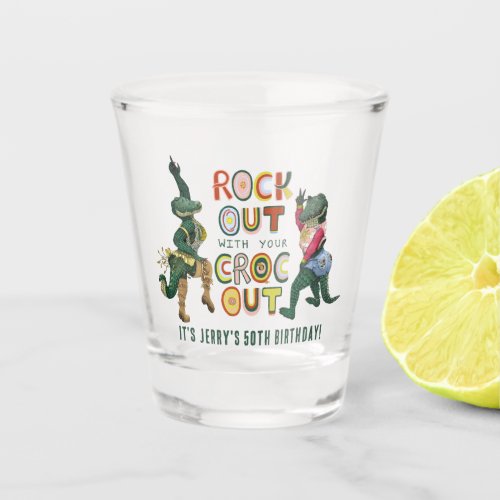 Funny Crocodile Pun Rock Out With Your Croc Out Shot Glass