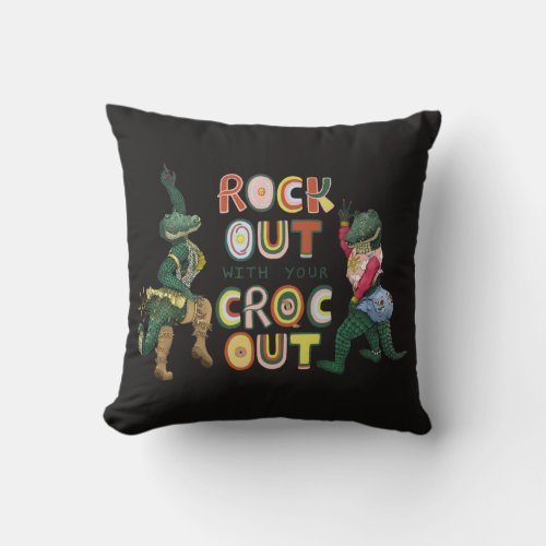 Funny Crocodile Pun Rock Out With Your Croc Out Throw Pillow