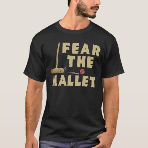 Funny Croquet Fear The Mallet Graphic T_Shirt