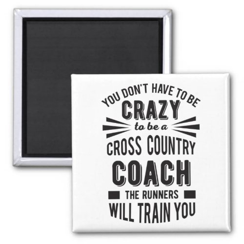 Funny Cross Country Coach Crazy Magnet