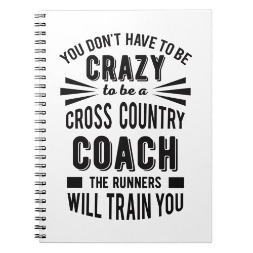 Funny Cross Country Coach Crazy Notebook
