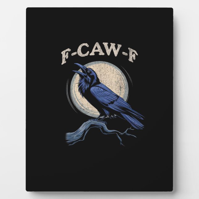 Funny Crow F-Caw-F Crow Lover Creative Casual Plaque (Front)