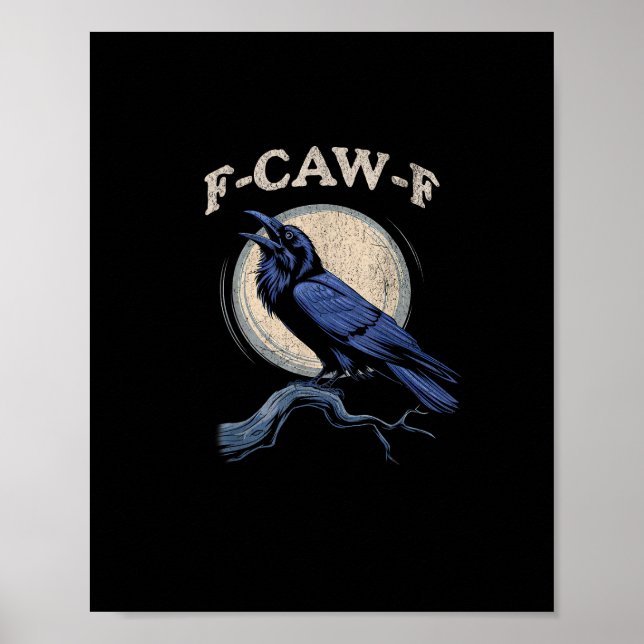 Funny Crow F-Caw-F Crow Lover Creative Casual Poster (Front)