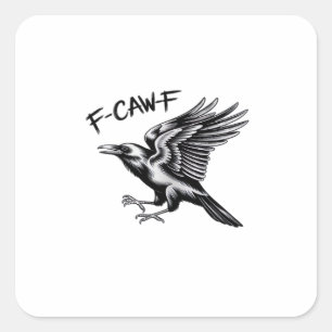 Funny Crow F-Caw-F Essential Minimal Clean Square Sticker