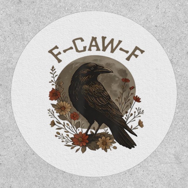 Funny Crow F-Caw-F Humor Gothic Essential Trendy S Patch (Front)