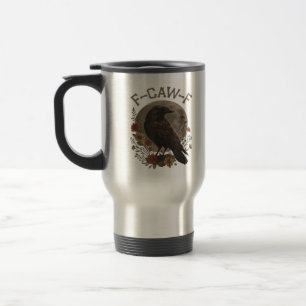 Funny Crow F-Caw-F Humor Gothic Essential Trendy S Travel Mug