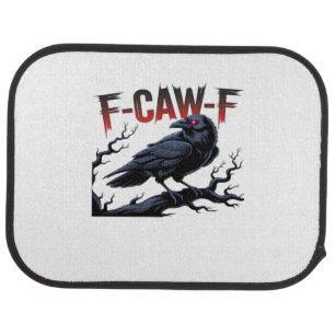 Funny Crow F-Caw-F Raven Classic Cool Unique Car Floor Mat