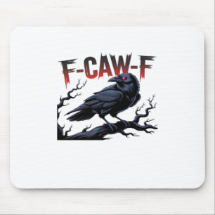 Funny Crow F-Caw-F Raven Classic Cool Unique Mouse Pad