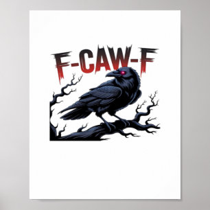 Funny Crow F-Caw-F Raven Classic Cool Unique Poster