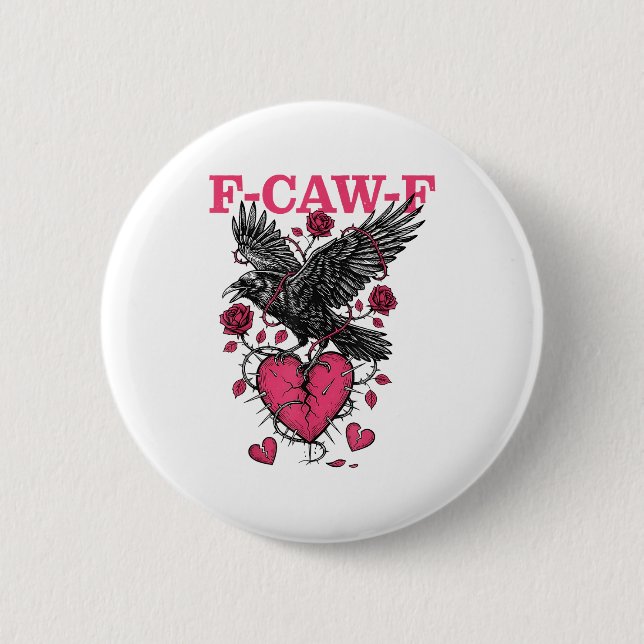Funny Crow F-caw-f Valentines Day Black Bird Fcawf Button (Front)