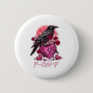 Funny Crow F-caw-f Valentines Day Black Bird Fcawf Button