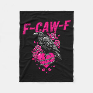 Funny Crow F-caw-f Valentines Day Black Bird Fcawf Fleece Blanket