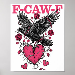 Funny Crow F-caw-f Valentines Day Black Bird Fcawf Poster
