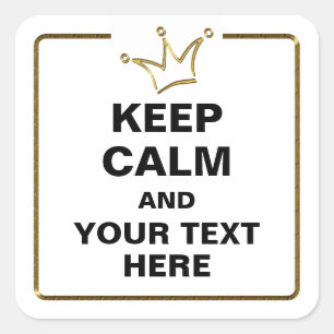 Funny Crown gold & KEEP CALM + text Square Sticker