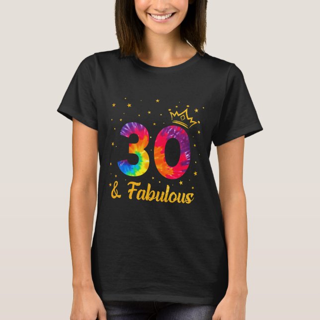 Funny Crown Tie Dye 30th 30 Years Old T-Shirt (Front)