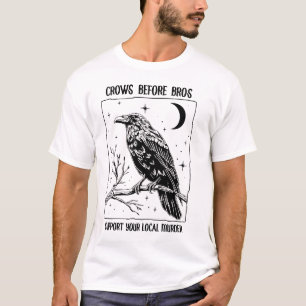 Funny Crows Before Bros, Support Your Local Murder T-Shirt