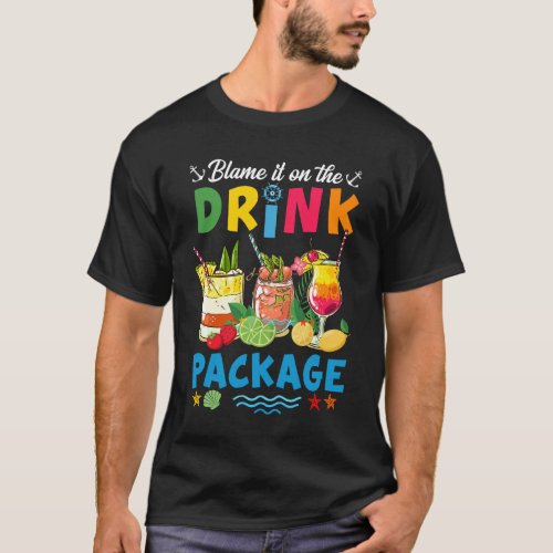 Funny Cruise Blame It On The Drink Package Summer T_Shirt